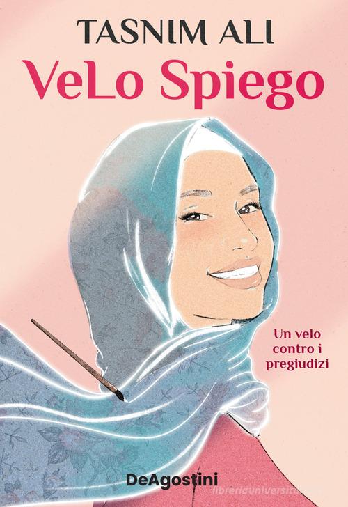Libreriauniversitaria VeLo spiego. Un velo contro i pregiudizi Qualità Garantita