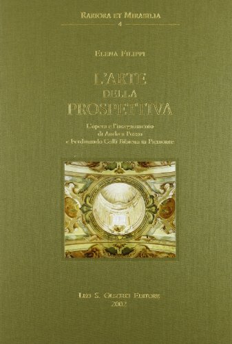 Libreriauniversitaria L'arte della prospettiva. L'opera e l'insegnamento di Andrea Pozzo e Ferdinando Galli Bibiena in Piemonte Vendite Flash