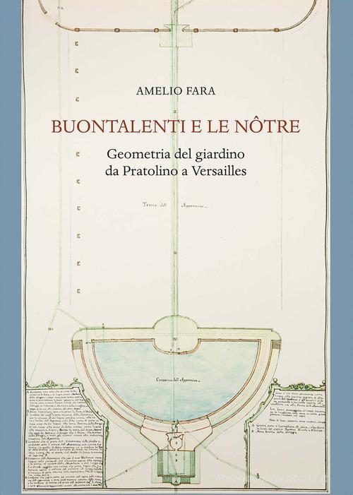Libreriauniversitaria Buontalenti e Le Nôtre. Geometria del giardino da Pratolino a Versailles Qualità