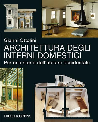 Libreriauniversitaria Architettura degli interni domestici. Per una storia dell'abitare occidentale Negozi Online