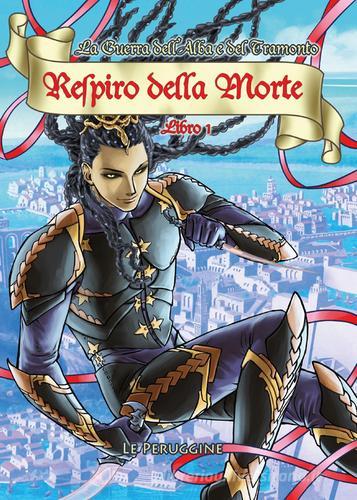 Libreriauniversitaria Respiro della morte. La guerra dell'alba e del tramonto vol.1