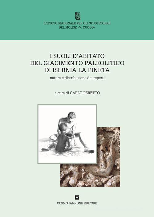 Libreriauniversitaria I suoli d'abitato del giacimento paleolitico di Isernia La Pineta