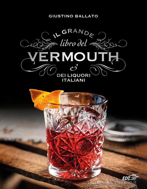 Libreriauniversitaria Il grande libro del Vermouth e dei liquori italiani
