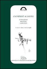 Libreriauniversitaria Cognizione al lavoro. Interazione pratiche e comunità