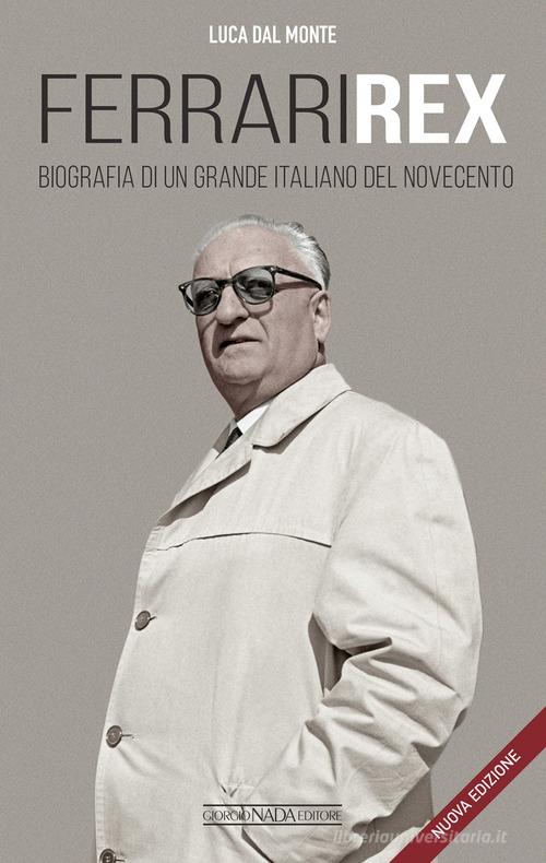 Libreriauniversitaria Ferrari rex. Biografia di un grande italiano del Novecento. Nuova ediz