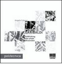 Libreriauniversitaria Porta Garibaldi. Rethinking the urban dimension. Ediz. illustrata