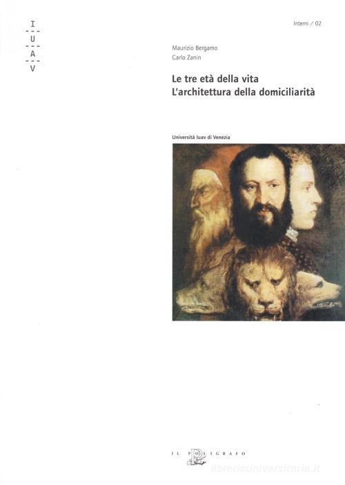 Libreriauniversitaria Le tre età della vita. L'architettura della domiciliarità