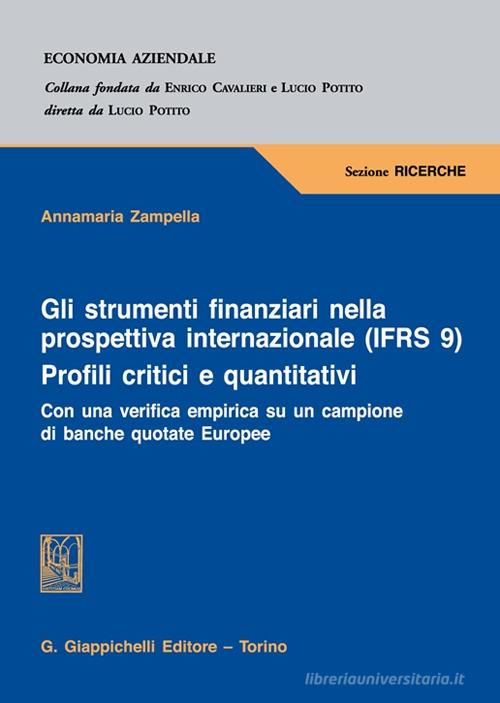 Libreriauniversitaria Gli strumenti finanziari nella prospettiva internazionale (IFRS 9). Profili critici e quantitativi. Con una verifica empirica su un campione di banche quotate europee Economico