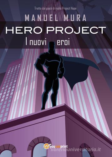 Libreriauniversitaria Hero Project. I nuovi eroi Offerte esclusive