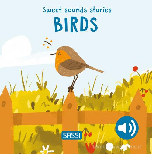 Libreriauniversitaria Birds. Sweet sounds stories. Ediz. illustrata Negozio online di fabbrica