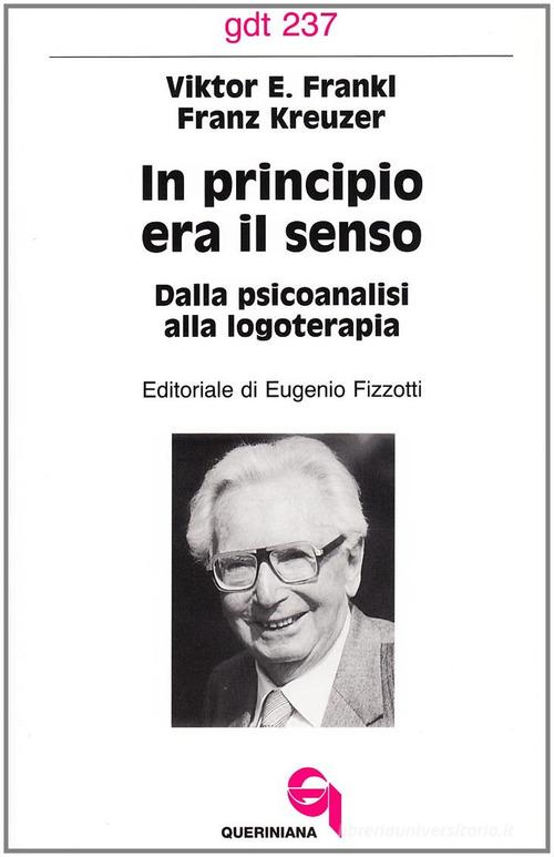 Libreriauniversitaria In principio era il senso. Dalla psicoanalisi alla logoterapia In vendita