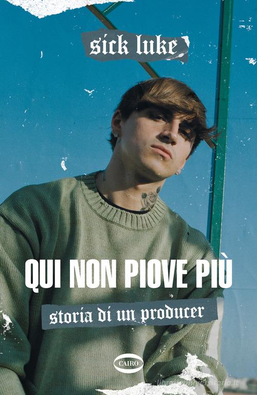 Libreriauniversitaria Qui non piove più. Storia di un producer