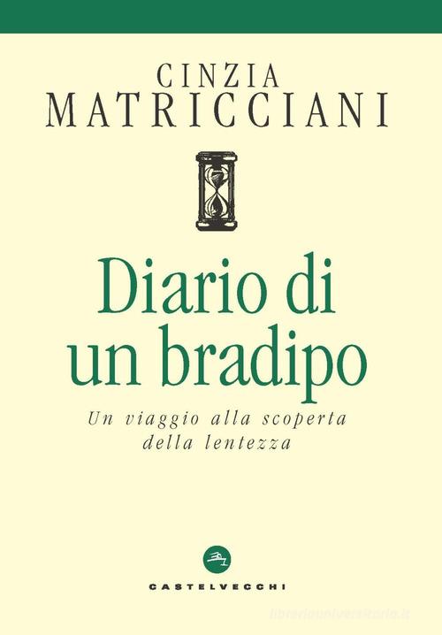 Libreriauniversitaria Diario di un bradipo. Un viaggio alla scoperta della lentezza