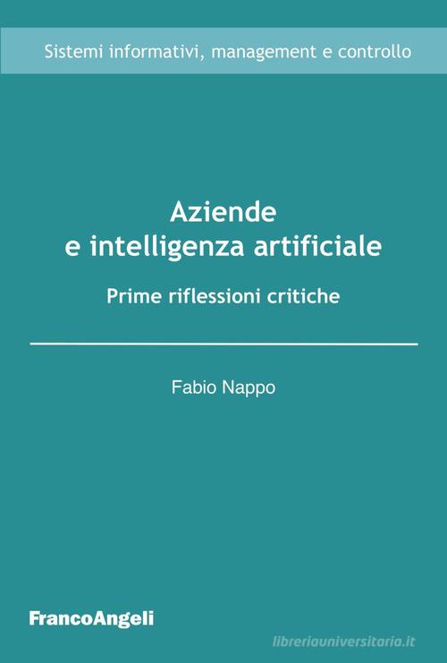 Libreriauniversitaria Aziende e intelligenza artificiale. Prime riflessioni critiche Fino al 60% di sconto
