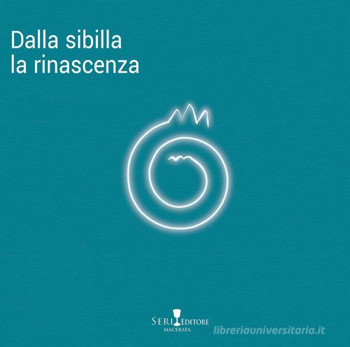 Libreriauniversitaria Dalla Sibilla la rinascenza. Ediz. illustrata Sostegno trimestrale
