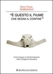 Libreriauniversitaria «È questo il fiume che segna il confine». Corsi d'acqua e miti di fondazione nella «Periegesi» di Pausania Outlet