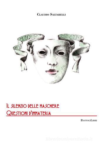 Libreriauniversitaria Il silenzio delle maschere. Questioni d'immateria