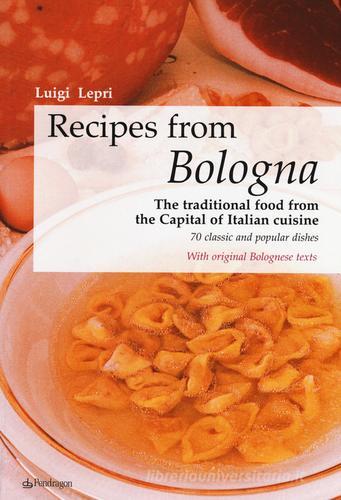 Libreriauniversitaria Recipes from Bologna. The traditional food from the Capital of Italian cuisine Esporta salva