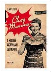 Libreriauniversitaria Le ricette di chez mamma. Il miglior ristorante del mondo
