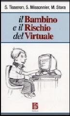 Libreriauniversitaria Il bambino e il rischio del virtuale Novità