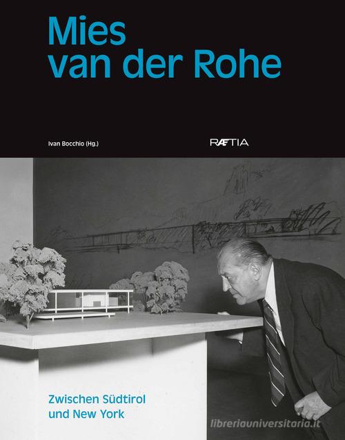 Libreriauniversitaria Mies van der Rohe. Zwischen Südtirol und New York