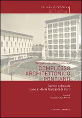 Libreriauniversitaria Progetto di conoscenza sul complesso architettonico pontiano. Centro culturale Livio e Maria Garzanti di Forlì Offerte esclusive