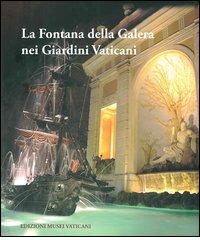 Libreriauniversitaria La fontana della Galera nei giardini vaticani. Storia e restauro