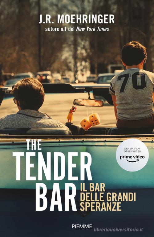 Libreriauniversitaria The Tender Bar. Il bar delle grandi speranze