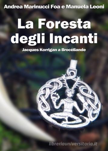Libreriauniversitaria La foresta degli Incanti. Jacques Korrigan a Brocéliande Bestseller