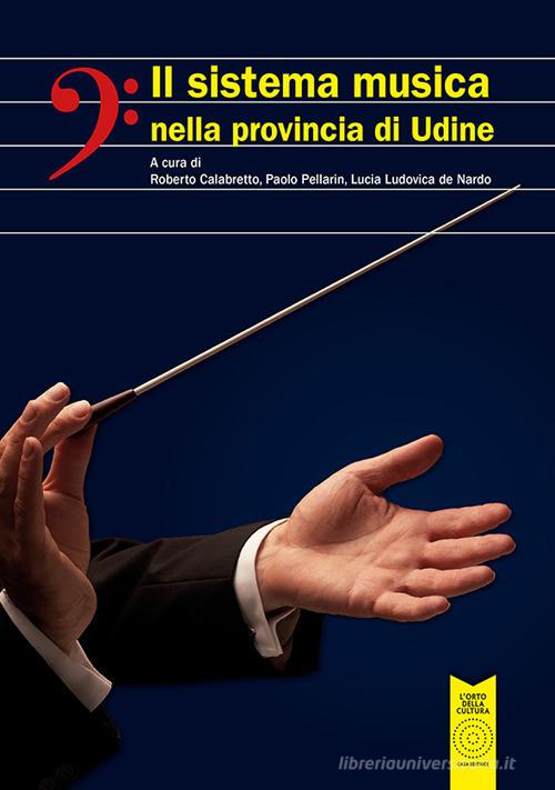 Libreriauniversitaria Il sistema musica nella provincia di Udine Offerta