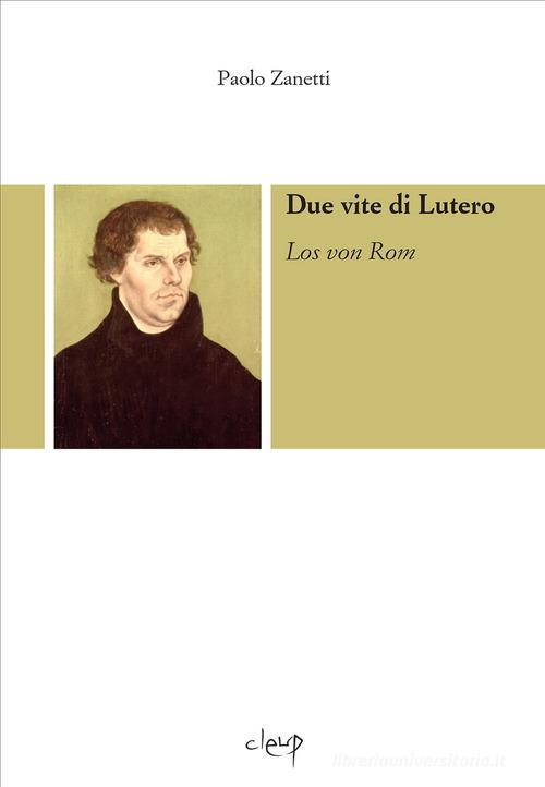 Libreriauniversitaria Due vite di Lutero. Los von Rom. Con CD-Audio