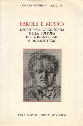 Libreriauniversitaria Parole e musica. L'esperienza wagneriana nella cultura fra romanticismo e decadenentismo