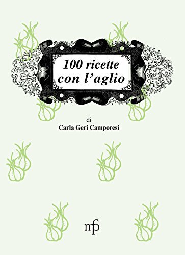 Libreriauniversitaria 100 ricette con l'aglio Vendite stagionali