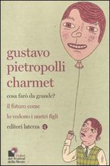 Libreriauniversitaria Cosa farò da grande? Il futuro come lo vedono i nostri figli Fino al 65% di sconto
