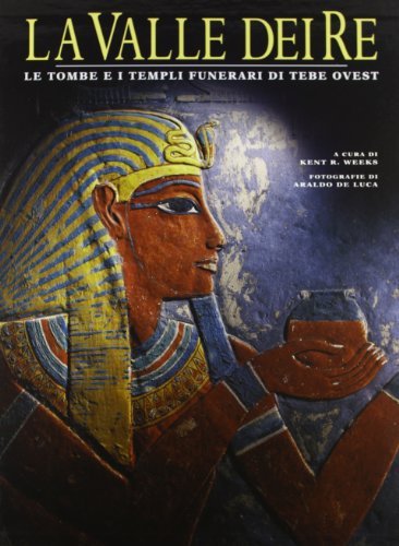 Libreriauniversitaria La Valle dei Re. Le tombe e i templi funerari di Tebe ovest Vendita Economica