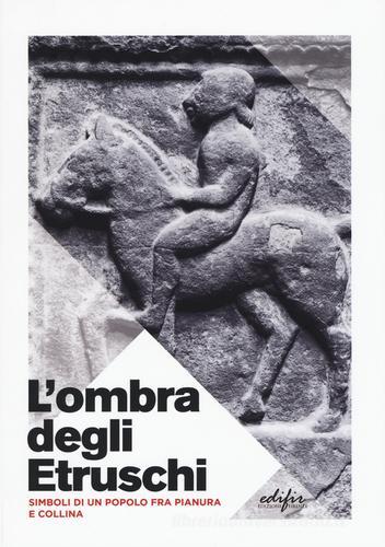 Libreriauniversitaria L'ombra degli etruschi. Simboli di un popolo fra pianura e collina