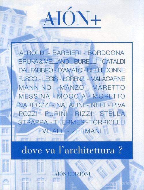 Libreriauniversitaria Dove va l'architettura? Ritorno libero