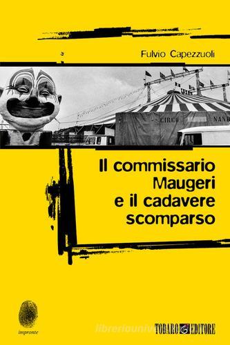 Libreriauniversitaria Il commissario Maugeri e il cadavere scomparso