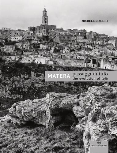 Libreriauniversitaria Passaggi di tufo-The evolution of tufo. Matera Presa