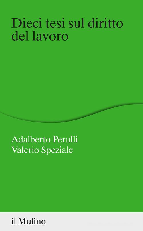 Libreriauniversitaria Dieci tesi sul diritto del lavoro Fornitura limitata