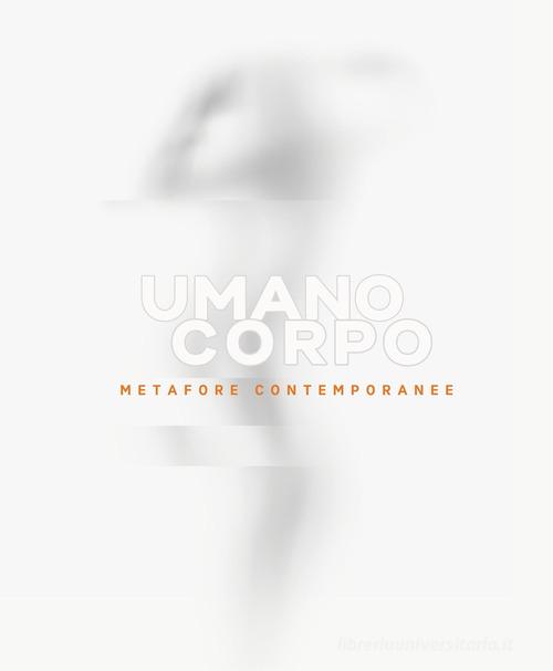 Libreriauniversitaria Umano corpo. Metafore contemporanee Negozi Online