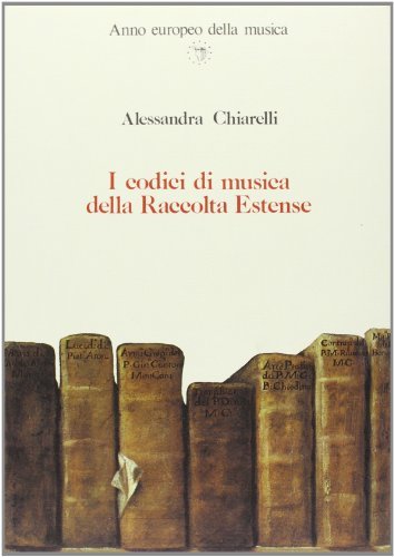 Libreriauniversitaria I codici di musica della Raccolta Estense. Ricostruzione dall'inventario settecentesco