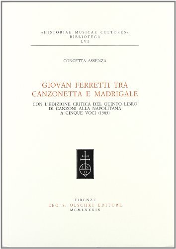 Libreriauniversitaria Giovan Ferretti tra canzonetta e madrigale. Con l'edizione critica del quinto libro di canzoni alla napolitana a cinque voci (1585) In Vendita