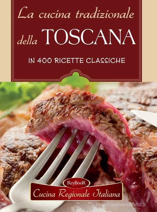 Libreriauniversitaria La cucina tradizionale della Toscana