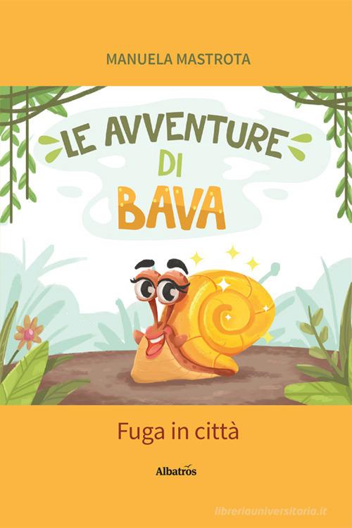 Libreriauniversitaria Le avventure di Bava. Fuga in città In Linea