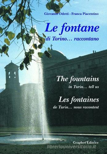 Libreriauniversitaria Le fontane di Torino raccontano. Ediz. italiana francese e inglese