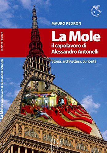 Libreriauniversitaria La Mole il capolavoro di Alessandro Antonelli Esporta salva