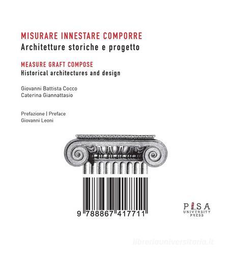 Libreriauniversitaria Misurare innestare comporre. Architetture storiche e progetto. Ediz. italiana e inglese Spedizione Gratuita
